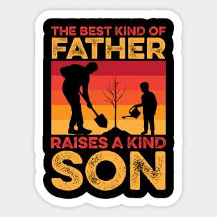 The Best Kind Of Father Raises A Kind Son Sticker